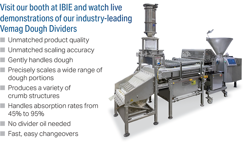 Visit our booth at IBIE and watch live demonstrations of our industry-leading Vemag Dough Dividers