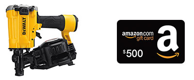  Door Prizes - including a DeWalt(R) Coil Roofing Nailer, a $500 Amazon gift card, and more!