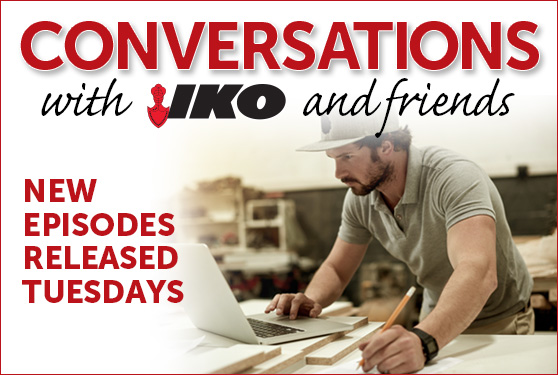 <b>Let’s talk roofing with IKO and friends</b>