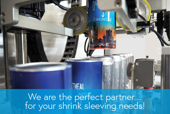 High Quality Shrink Labeling & Decorating...Made in Canada!