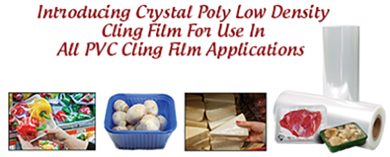 Introducing Crystal Poly Low Density Cling Film For Use In All PVC Cling Film Applications