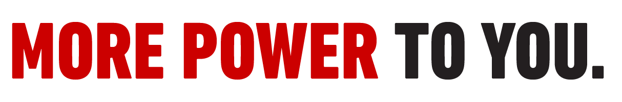 MORE POWER TO YOU.
