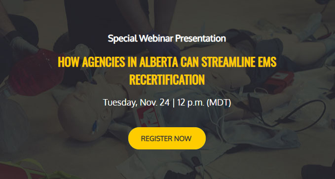 Special Webinar Presentation: HOW AGENCIES IN ALBERTA CAN STREAMLINE EMS RECERTIFICATION