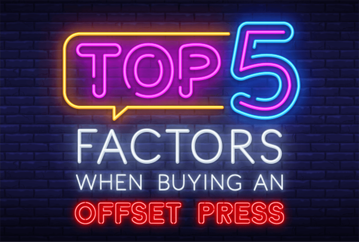 Top 5 Factors When Buying an Offset Press