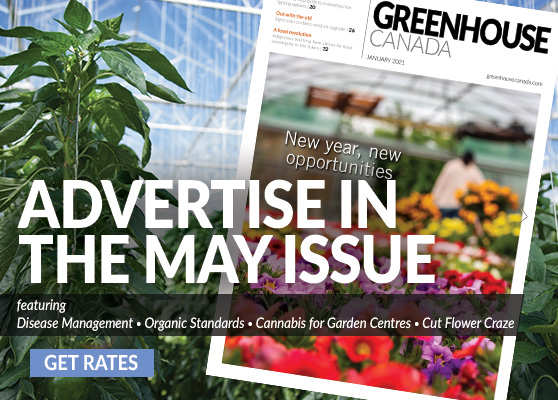 REACH YOUR BUYERS and promote your business and products to commercial greenhouse growers across Canada.