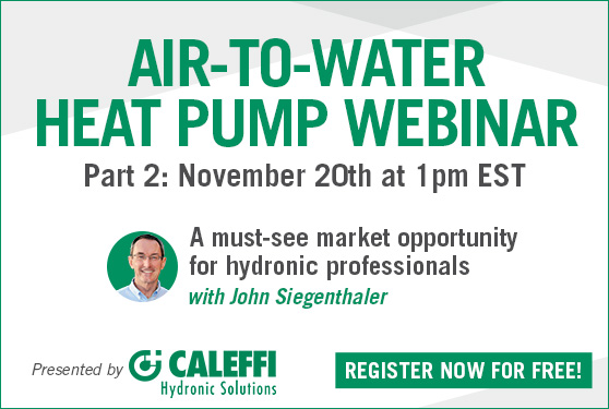 PART TWO: Why air-to-water heat pumps are a market opportunity for hydronic professionals.