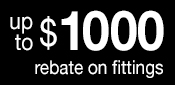 Up to $1000 rebate on fittings
