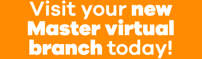 Visit our new Master virtual branch today!