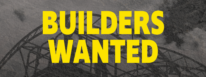 Builders Wanted