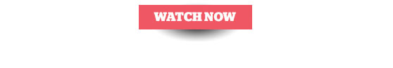 WATCH NOW!