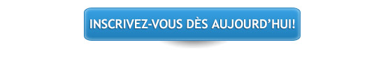 Inscrivez-vous dès aujourd'hui!