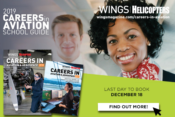 Book by December 18, 2018 to be in the 2019 Careers in Aviation School Guide