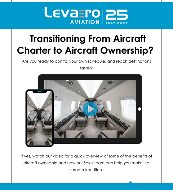 Watch The Video: LEVAERO AVIATION - Transitioning From Aircraft Charter to Ownership?